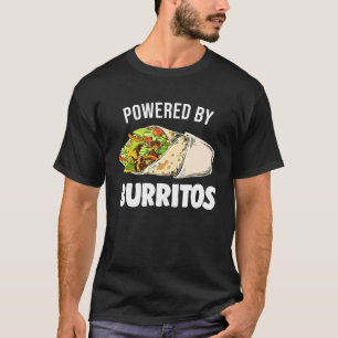 Powered by Burritos Tortilla Burrito Food mexikani T-Shirt
