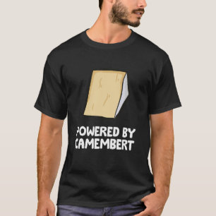 Powered by Camembert Cheese T-Shirt