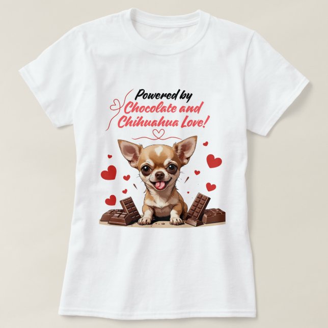 Powered by Chocolate and Chihuahua Love T-Shirt (Design vorne)