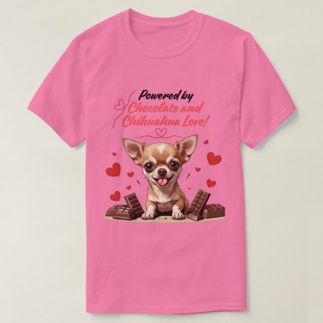 Powered by Chocolate and Chihuahua Love T-Shirt (Design vorne)