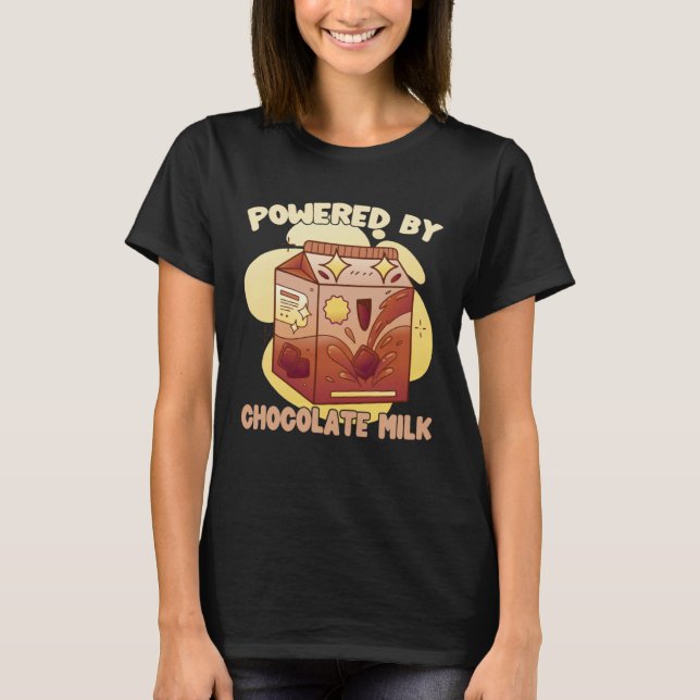 Powered By Chocolate Milk  Chocolate Milk  Quote T-Shirt (Vorderseite)