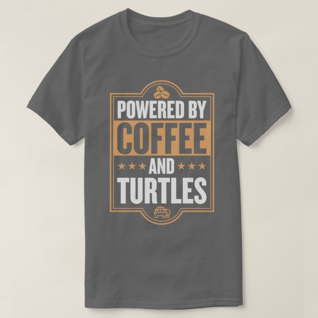 Powered by Coffee and Turtles Funny Pet Tortoise a T-Shirt (Design vorne)