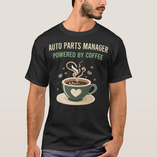 Powered by Coffee Auto Parts Manager T-Shirt (Vorderseite)