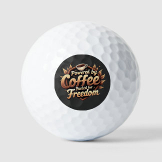 Powered by coffee Fueled by Freedom Golfball