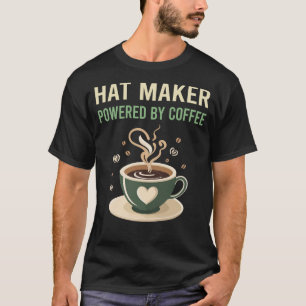 Powered by Coffee Hat Maker T-Shirt