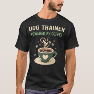 Powered by Coffee Hunde Trainer T-Shirt