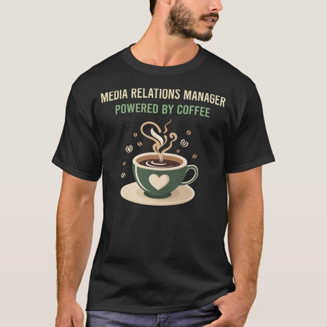 Powered by Coffee Media Relations Manager T-Shirt (Vorderseite)