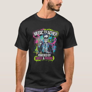 Powered by Coffee Passion Skeleton Music Teacher C T-Shirt