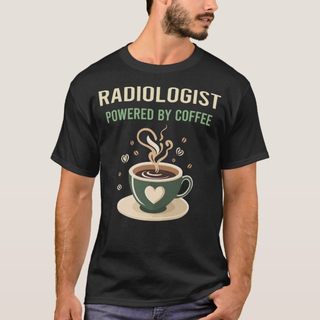 Powered by Coffee Radiologe T-Shirt (Vorderseite)