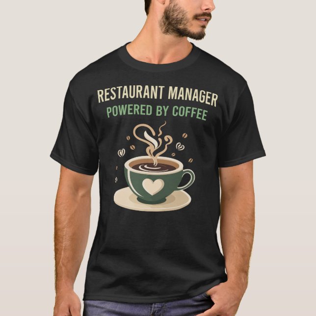 Powered by Coffee Restaurant Manager T-Shirt (Vorderseite)
