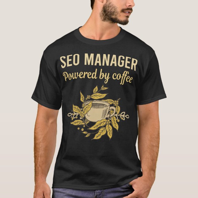 Powered by Coffee - SEO Manager T-Shirt (Vorderseite)