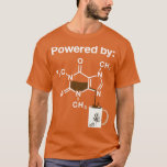 Powered by Coffeine Coffee Drinker Science Addict T-Shirt<br><div class="desc">Mit Coffeine Coffee Drinker Science Addict lustigen langen Schläfchen .</div>