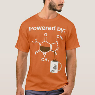 Powered by Coffeine Coffee Drinker Science Addict T-Shirt