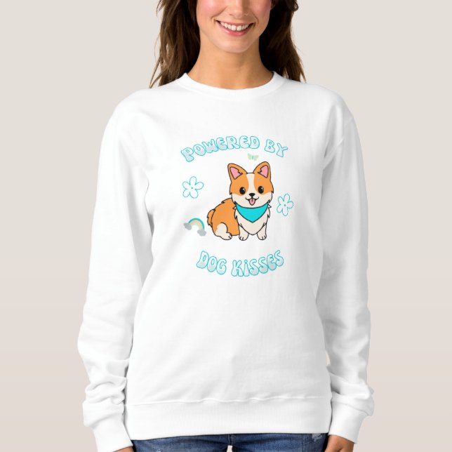 Powered by Dog Kisses Sweatshirt (Vorderseite)