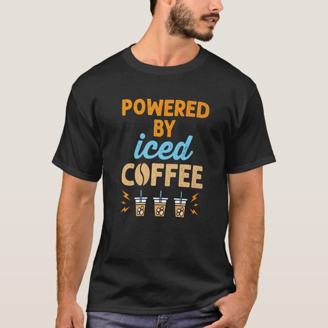 Powered by Iced Coffee T-Shirt (Vorderseite)