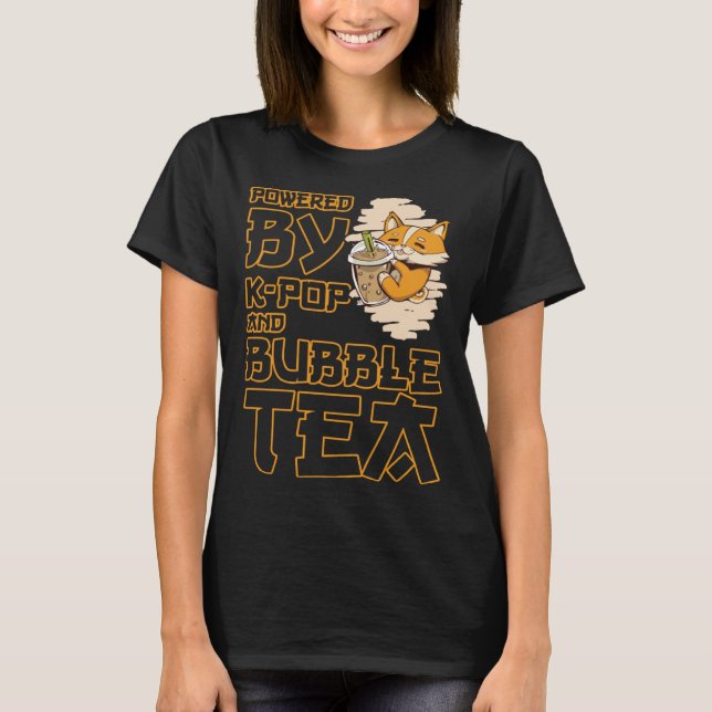 Powered by K Pop and Bubble Tea  Boba Tea  KPOP T-Shirt (Vorderseite)