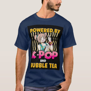 Powered by K-Pop and Bubble Tea K-Drama Kpop 1549 T-Shirt