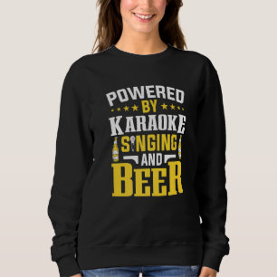 Powered by Karaoke Singing and Biermikrofon Sin Sweatshirt