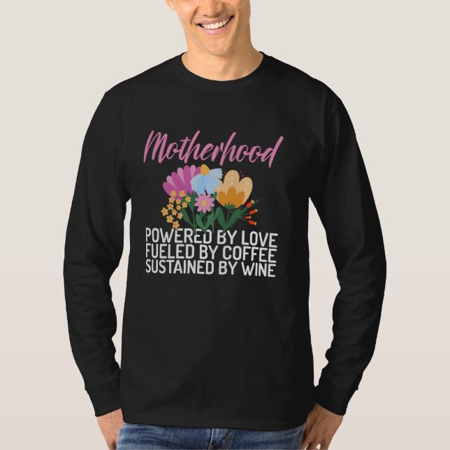 Powered by Love Fueled by Coffee Sustained by Wine T-Shirt (Vorderseite)