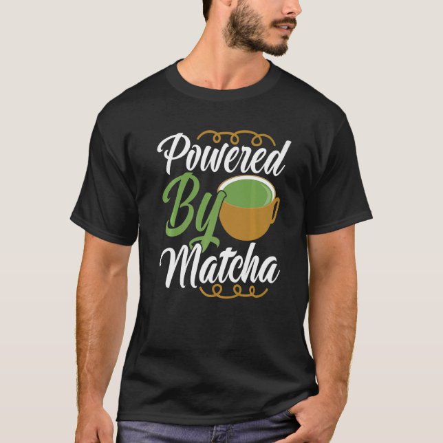 Powered By Matcha Drink   Green Tea Clothing T-Shirt (Vorderseite)