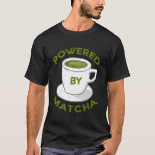 Powered by Matcha Funny Kawaii Green Tea Cup Lover T-Shirt