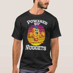 Powered By Nuggets - Chicken Nuggets Pommes Nugs P T-Shirt
