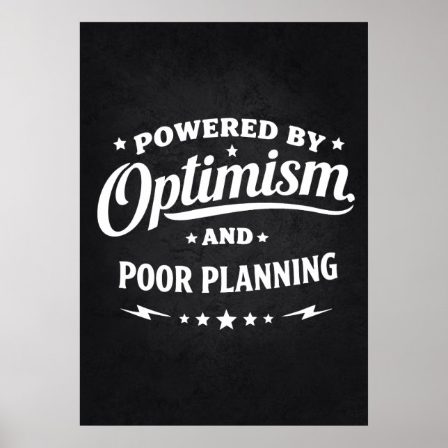 Powered By Optimism and Poor Planning - Funny Poster (Vorne)