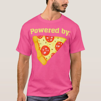 Powered by pizza Funny Humor Junk Food Lover T-Shirt