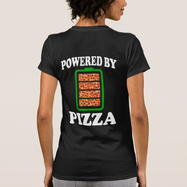 Powered by Pizza - Funny Pizza T-Shirt (Rückseite)