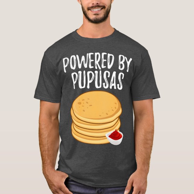 Powered By Pupusas Salvadoran Food Funny Pupusas f T-Shirt (Vorderseite)