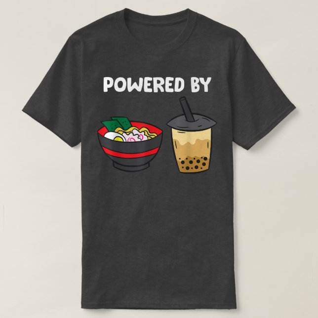 Powered by Ramen and Bubble Tea1561 T-Shirt (Design vorne)