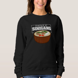 Powered by Sinigang Pinoy Soup Filipino Food Sinig Sweatshirt