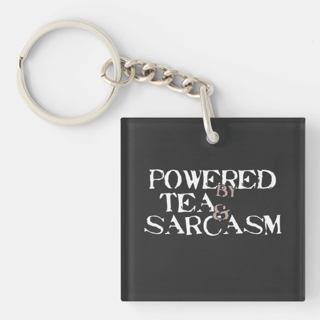 Powered by Tea & Sarcasm Schlüsselanhänger (Vorderseite)