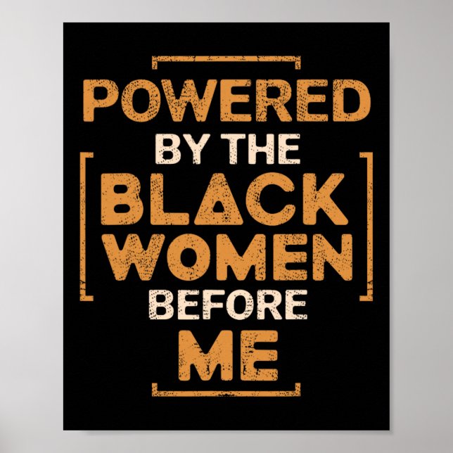 Powered By The Black Women Before Me Black History Poster (Vorne)