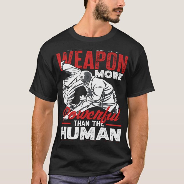 Powerful Than The Human Mind Aikido Karate Jiu Jit T-Shirt (Vorderseite)