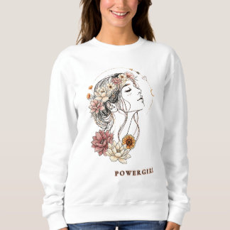 Powergirl– Blumenfrau, Stärke & Selbstliebe Sweatshirt