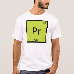 Pr - Birnenfruchtchemie Periodensystemsymbol T-Shirt