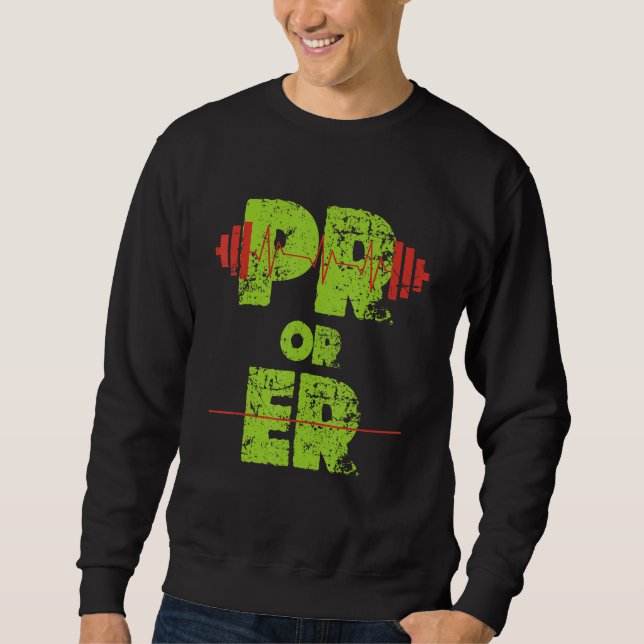 PR oder Er Gewichtheben Bodybuilding Fitnessstudio Sweatshirt (Vorderseite)