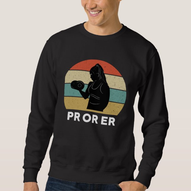 PR Or Er Weightlifting Bodybuilding Fitness Gym Fo Sweatshirt (Vorderseite)