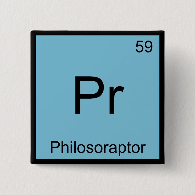Pr - Philosoraptor Chemie-Element-Symbol-Meme T Button (Vorderseite)