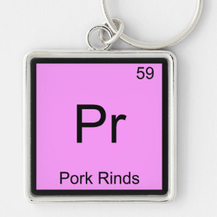 Pr. Pork Rinds Funny Chemistry Element Symbol T-Sh Schlüsselanhänger