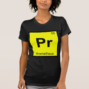 Pr - Prometheus Titan Chemie Periodensystem T-Shirt