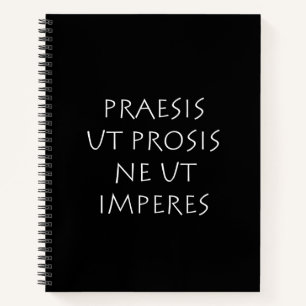 Praesis ut prosis ne ut imperntuis notizbuch