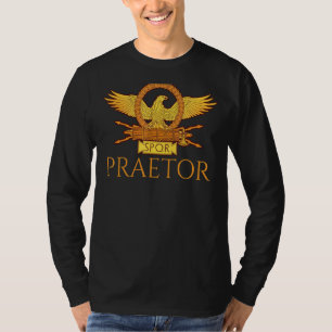 Praetor Ancient Roman History Spqr Legionary Eag T-Shirt