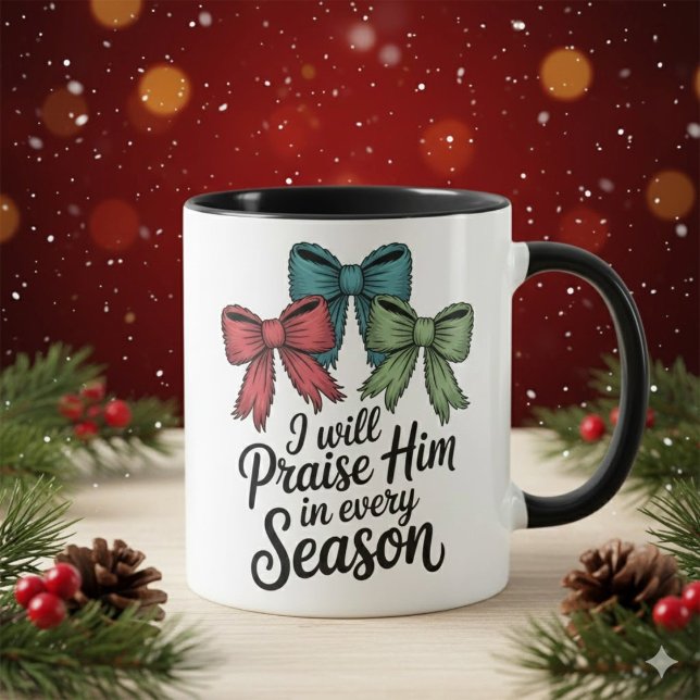 Praise Him in Every Season Christian 11 oz Coffee  Tasse (Von Creator hochgeladen)