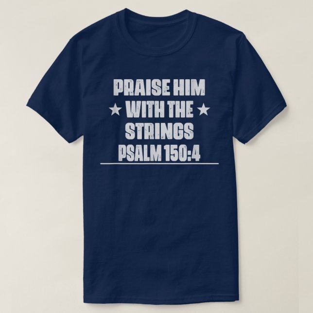 Praise Him With The Strings Gitar Funny Sarcastic T-Shirt (Design vorne)