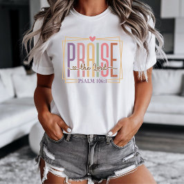 Praise the Lord T-shirt