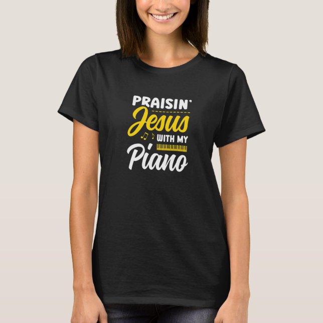 Praisin' Jesus With My Piano Player Christian Beli T-Shirt (Vorderseite)