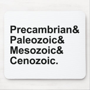 Präkambrium Paläozoikum Mesozoikum Känozoikum Erdz Mousepad