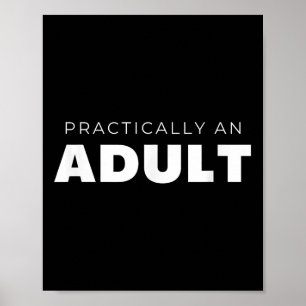 Praktisch ein erwachsener Funny Sarcastic Poster